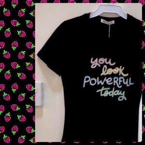 You look Powerful Today